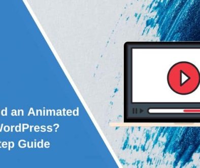 How to Add an Animated Video to WordPress: Step-by-Step Guide