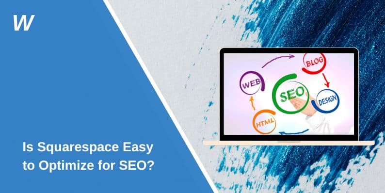 Is Squarespace Easy to Optimize for SEO?