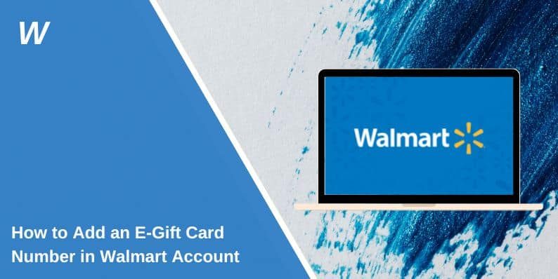 How to Add an E-Gift Card Number in Walmart Account