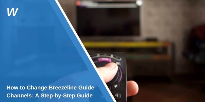 How to Change Breezeline Guide Channels: A Step-by-Step Guide