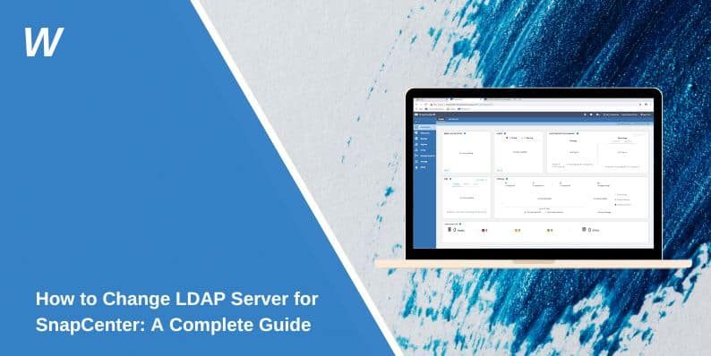 How to Change LDAP Server for SnapCenter: A Complete Guide