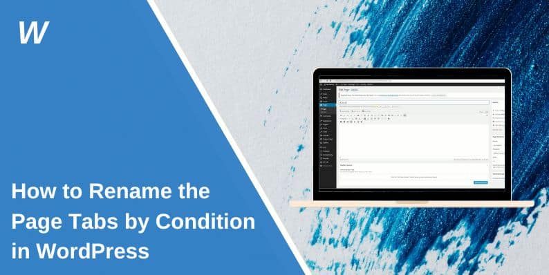 How to Rename the Page Tabs by Condition in WordPress