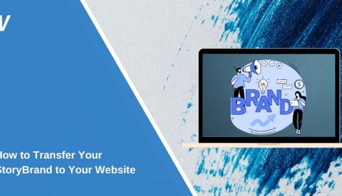 How to Transfer Your StoryBrand to Your Website: A Step-by-Step Guide