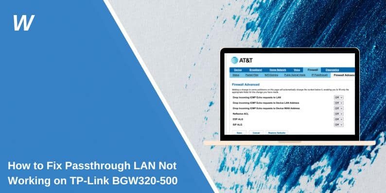 How to Fix Passthrough LAN Not Working on TP-Link BGW320-500