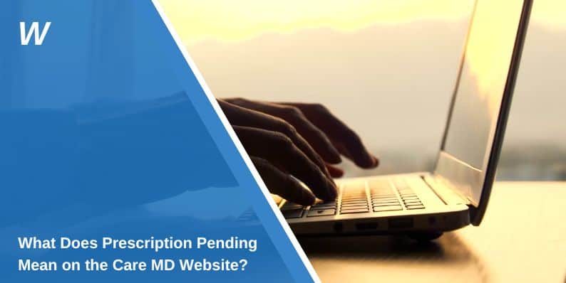 What Does Prescription Pending Mean on the Care MD Website?