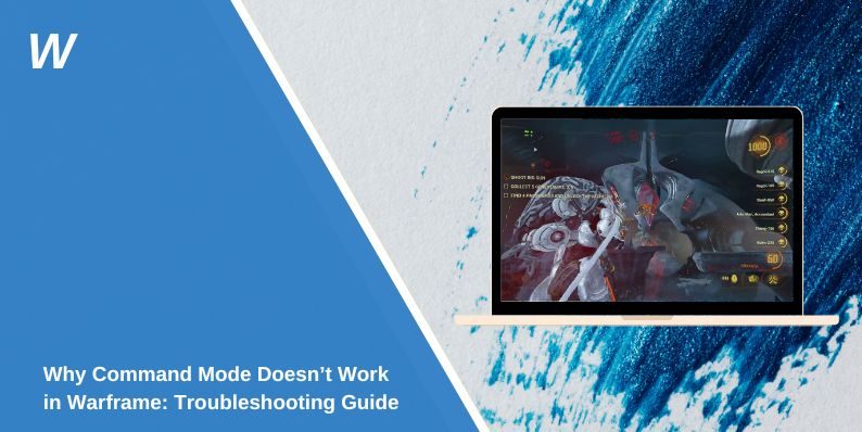 Why Command Mode Doesn’t Work in Warframe: Troubleshooting Guide