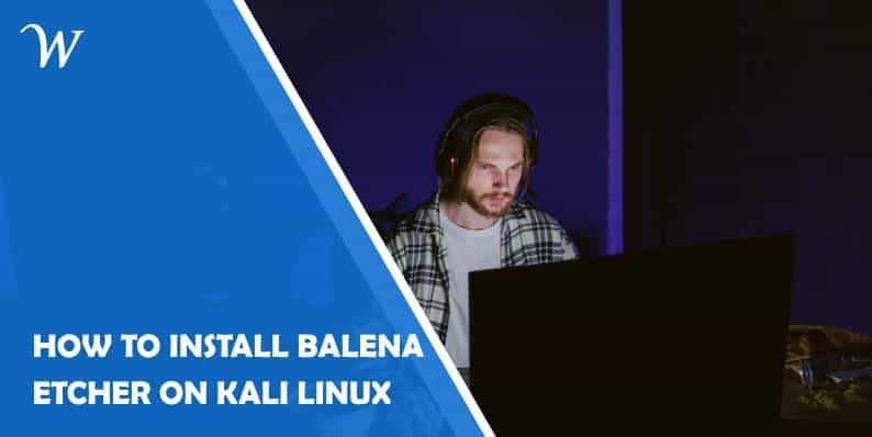 How to Install Balena Etcher on Kali Linux