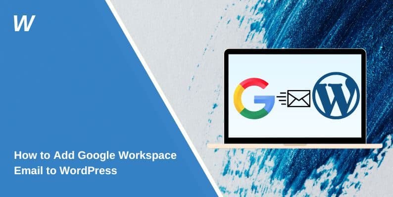 How to Add Google Workspace Email to WordPress