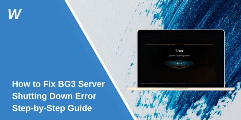 How to Fix BG3 Server Shutting Down Error – Step-by-Step Guide