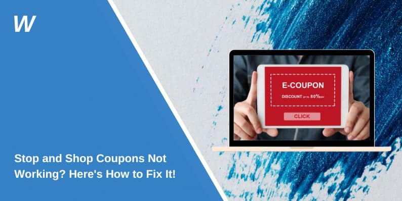 Stop and Shop Coupons Not Working? Here's How to Fix It!