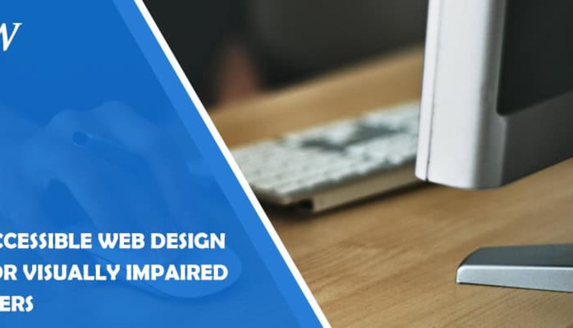 Accessible Web Design for Visually Impaired Users