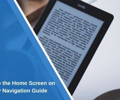 How to Get to the Home Screen on Kindle – Easy Navigation Guide