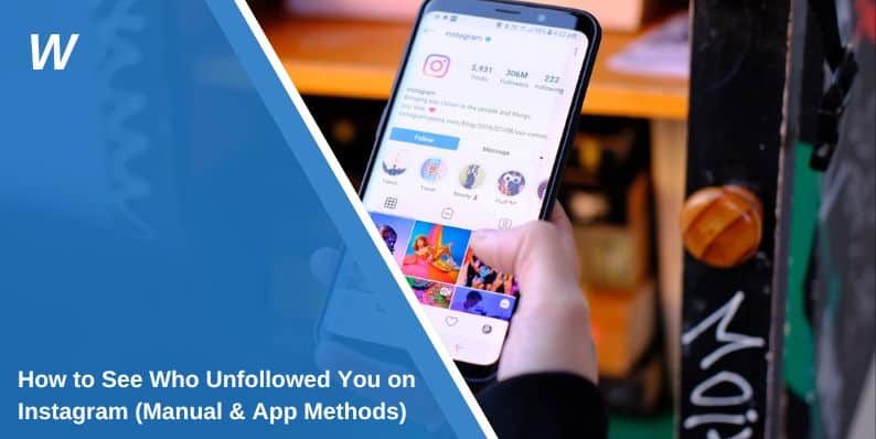 How to See Who Unfollowed You on Instagram (Manual & App Methods)