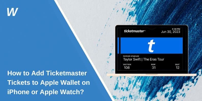 How to Add Ticketmaster Tickets to Apple Wallet on iPhone or Apple Watch?