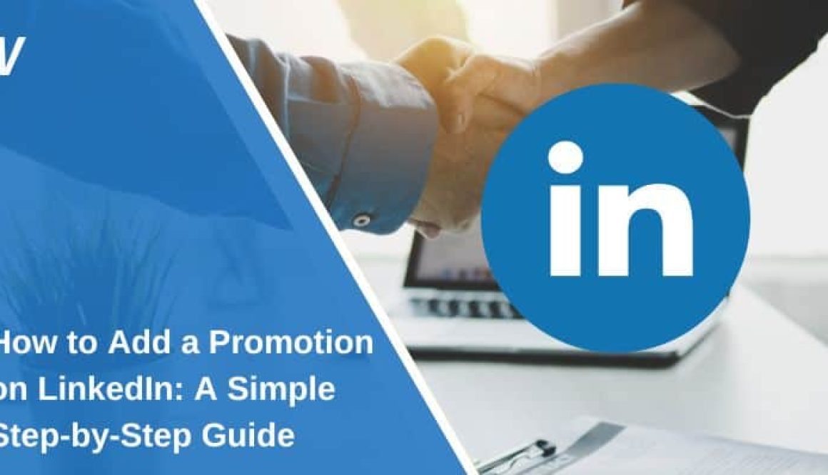 How to Add a Promotion on LinkedIn: A Simple Step-by-Step Guide