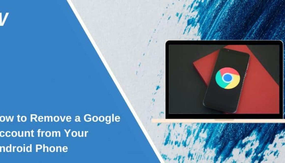 How to Remove a Google Account from Your Android Phone