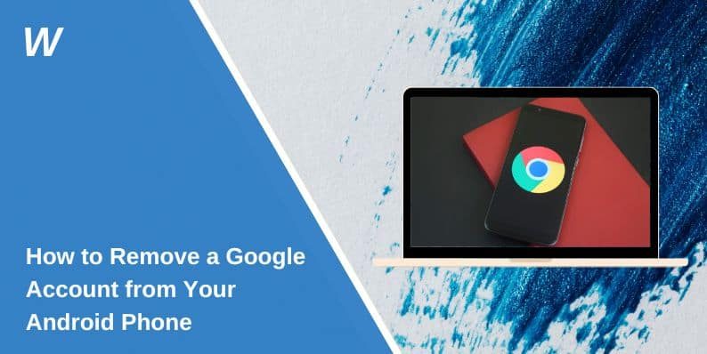 How to Remove a Google Account from Your Android Phone