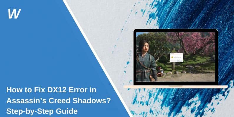 How to Fix DX12 Error in Assassin’s Creed Shadows? Step-by-Step Guide
