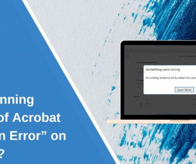 Fix “A Running Instance of Acrobat Caused an Error” on Windows Fix “A Running Instance of Acrobat Caused an Error” on Windows